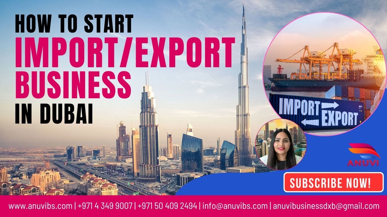 How to Start an Import Export Business in Dubai | Step-by-Step Guide 2025