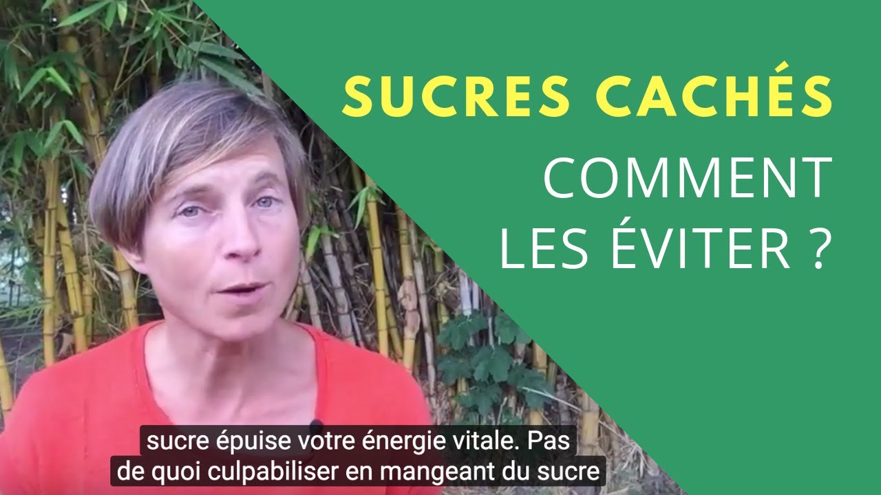 Les SUCRES CACHÉS : comment les ÉVITER ?