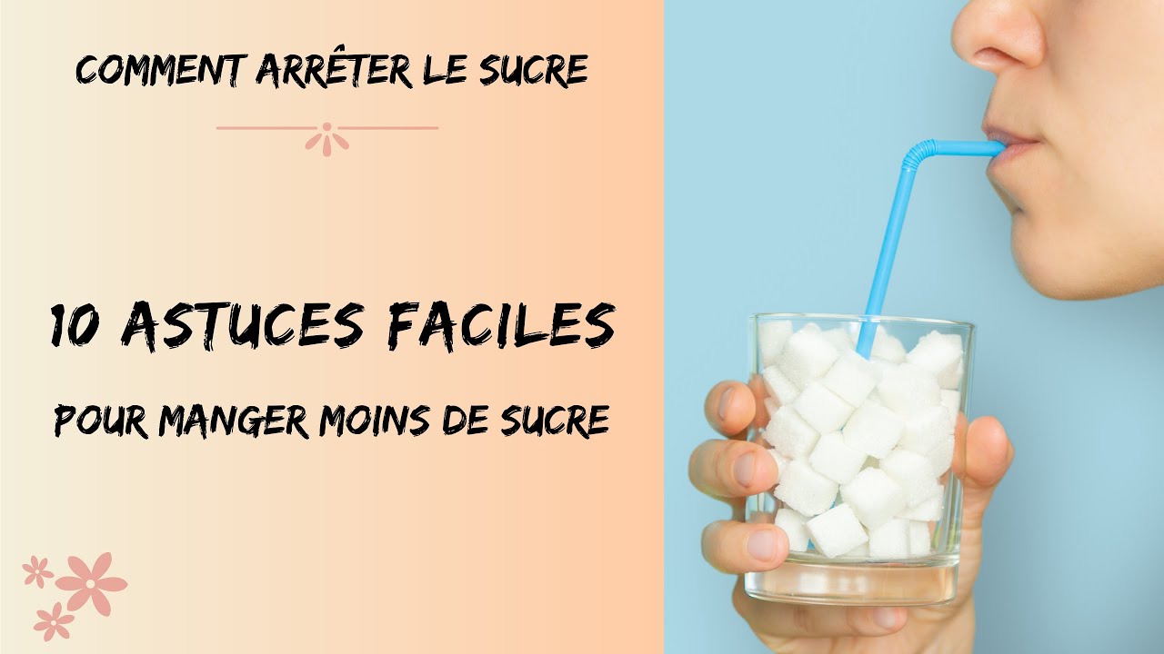 Sucre 10 astuces faciles pour manger moins de sucre