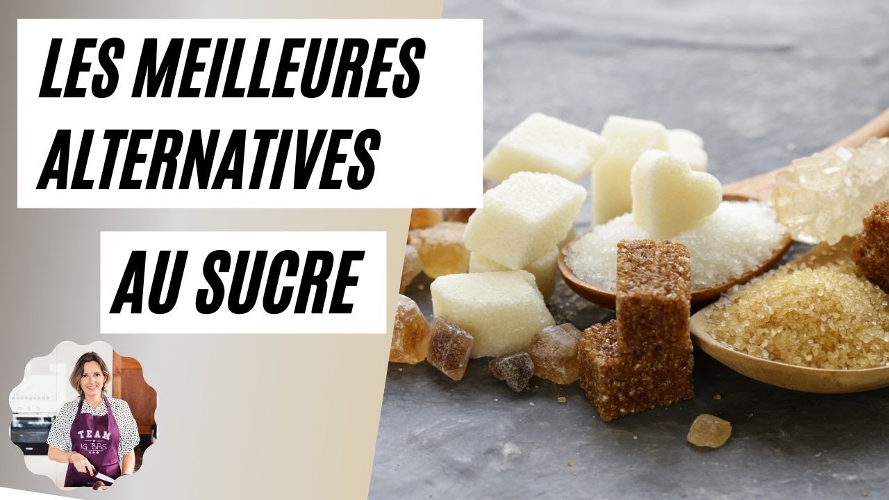 Comment remplacer le sucre ?