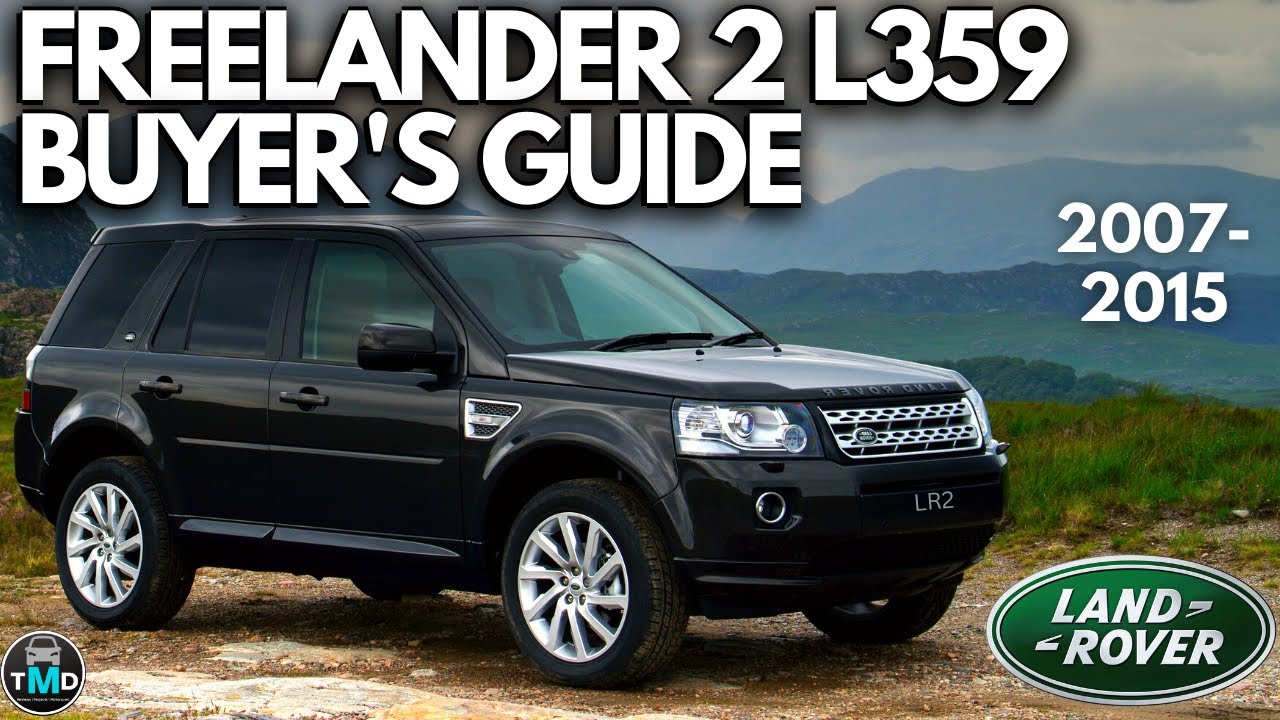 Land Rover Freelander 2 L359 (2007-2015) Avoid buying a broken LR2 (TD4, Si4, Si6) Common problems