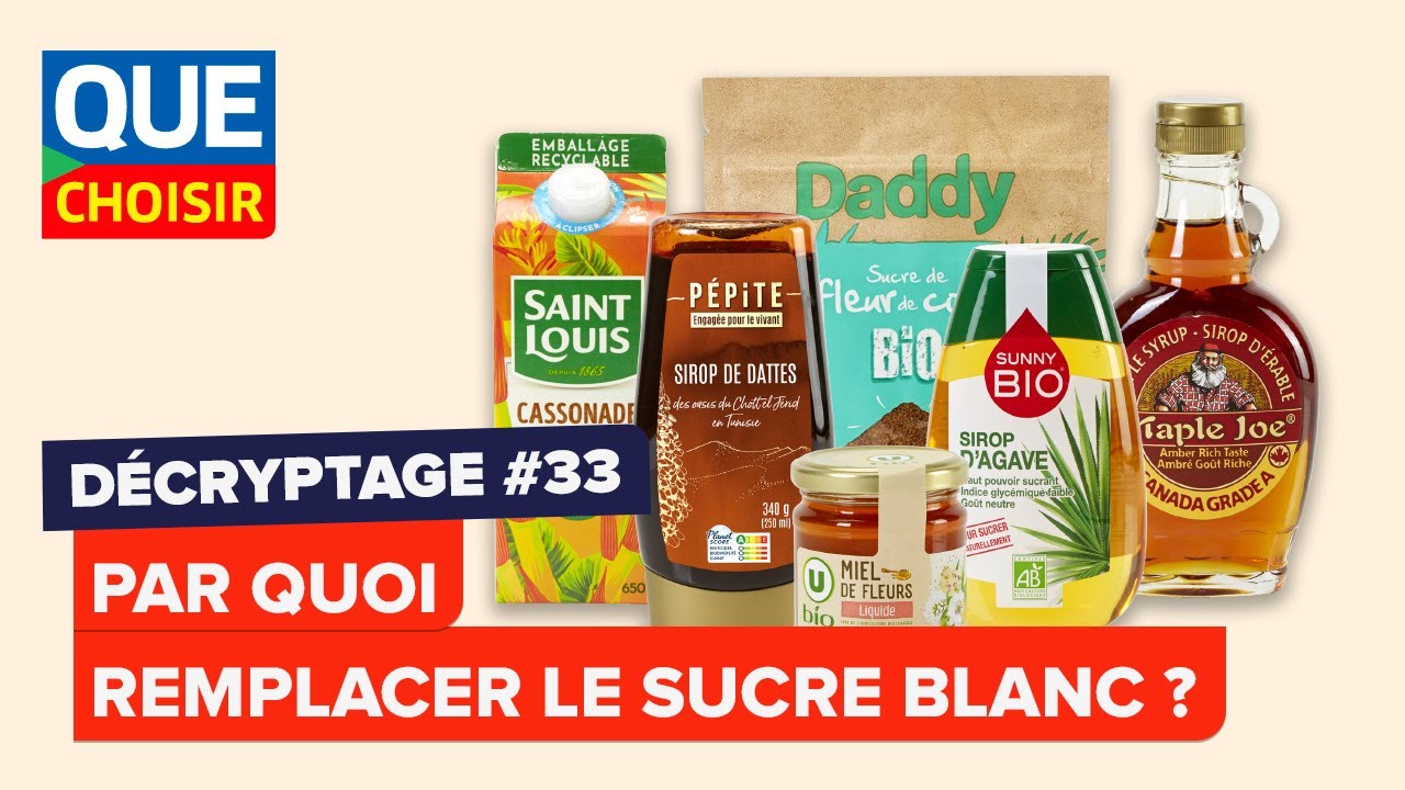 Par quoi remplacer le sucre blanc ? I UFC Que Choisir